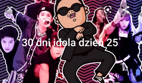 30 dni idola dzień 25
