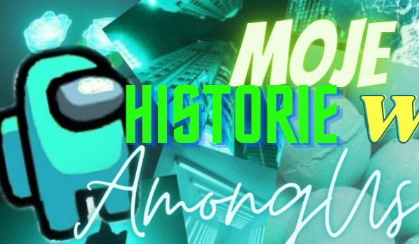 Moje historie w Among Us #2