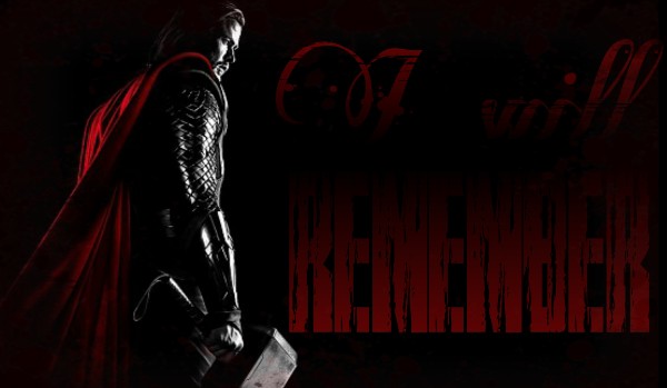 I will Remember – Thor Odinson [One-Shot]
