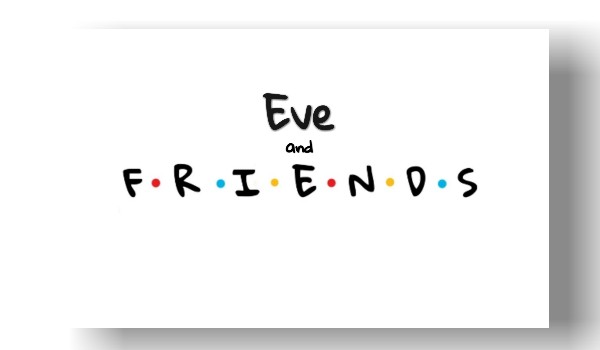 Eve i przyjaciele / odc. 4