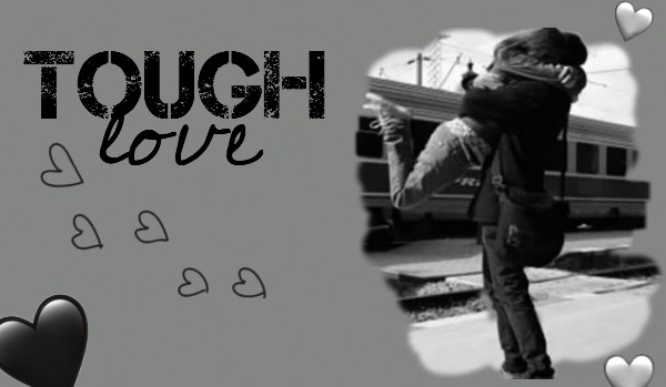 tough love • 1