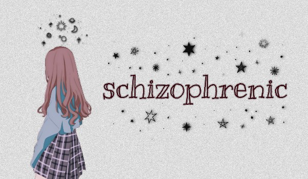 schizophrenic #2