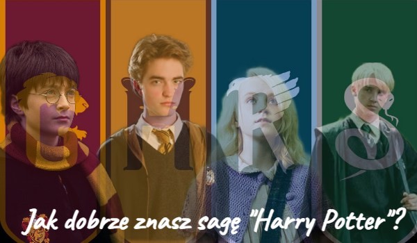 Jak dobrze znasz sagę „Harry Potter”?