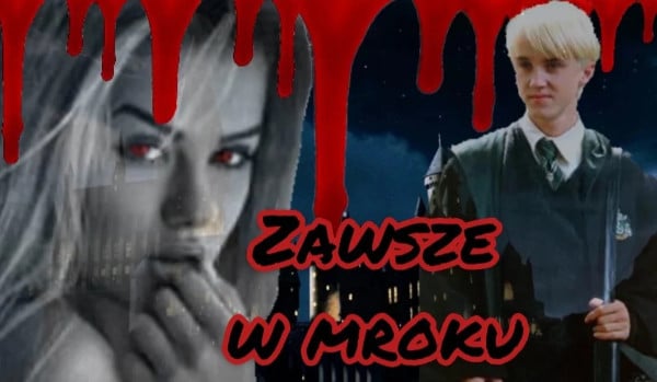 Zawsze w mroku #6