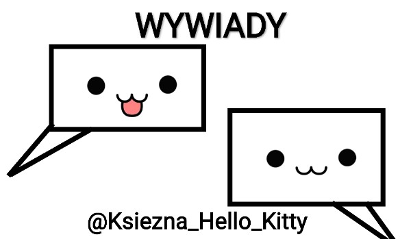 Wywiad z @Ksiezna_Hello_Kitty