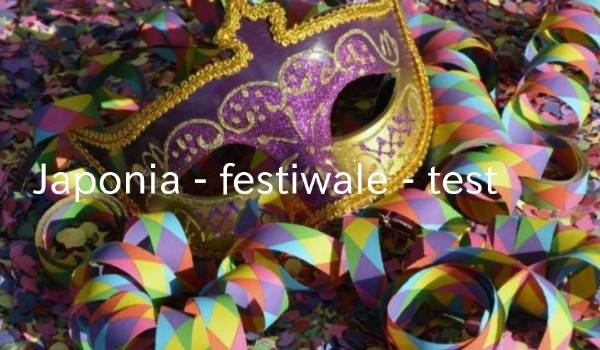 Japonia – festiwale – test