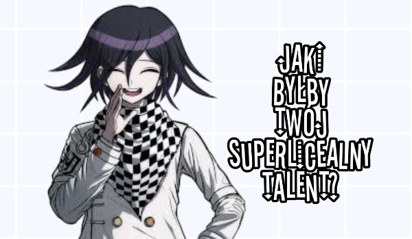 Jaki byłby Twój superlicealny talent?