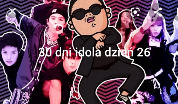 30 dni idola dzień 26