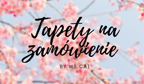 Tapeta dla @MissJuliettaMoli