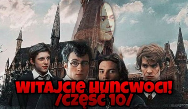 witajcie Huncwoci! /część 10/