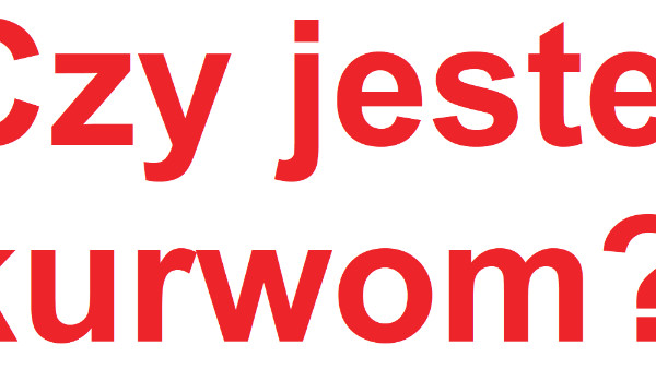Czy jesteś kurwom?