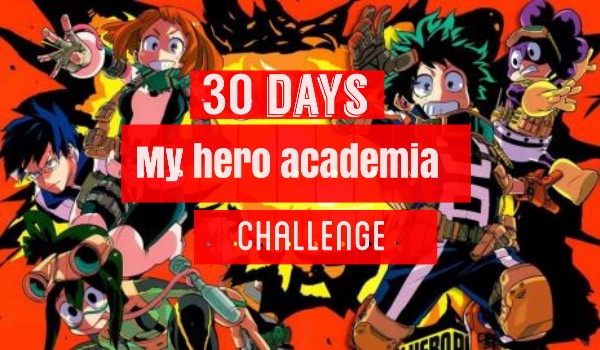30 days Boku no Hero Academia Challenge dzień 7