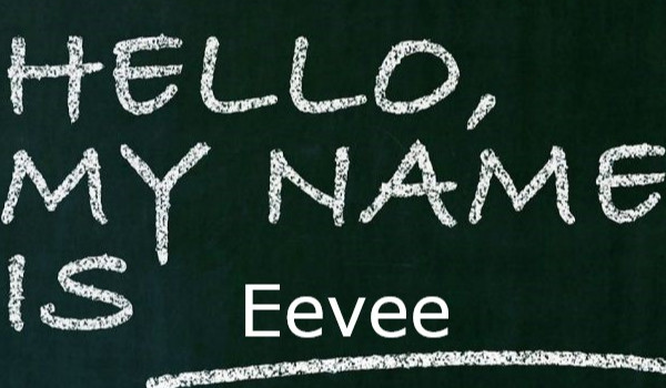 Jakie maiałabyś imię jako Eevee? (wersja dla dziewczyn)