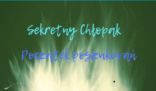 Sekretny chłopak – rozdział 3
