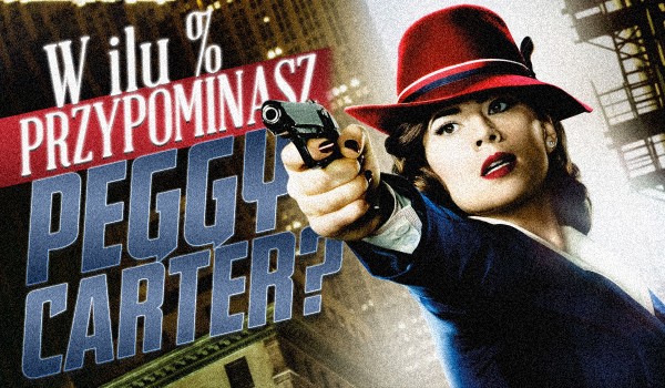 W ilu % przypominasz Peggy Carter?