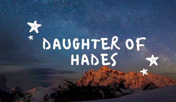 Daughter of Hades ~ 1