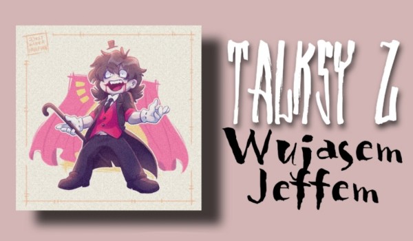 Talksy z Wujasem Jeffem | 026