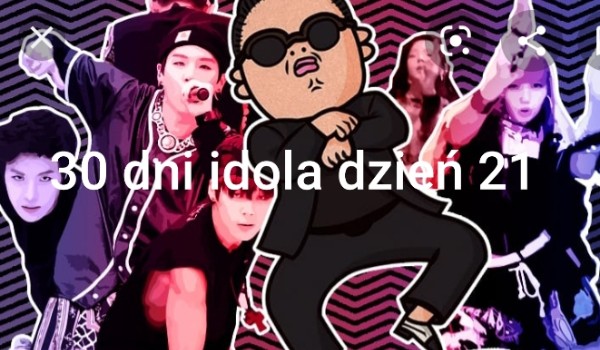 30 dni idola dzień 21