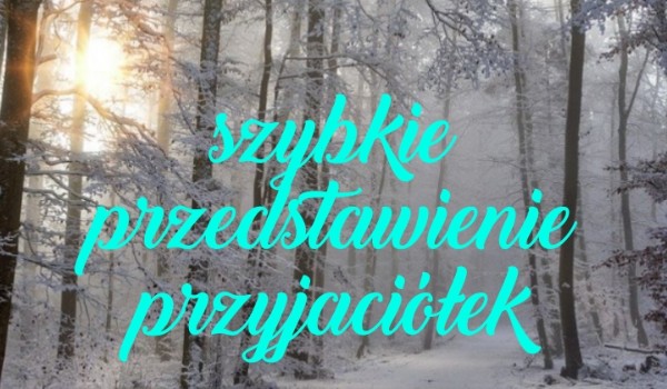 Przedstawienie przyjaciółek