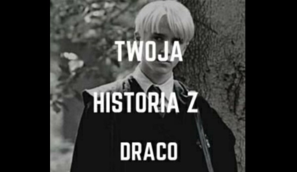 Twoja historia z Draco jako siostra blaisa#29