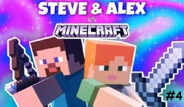 Steve & Alex vs Minecraft #4 „We need to go deeper!” Cz. 1