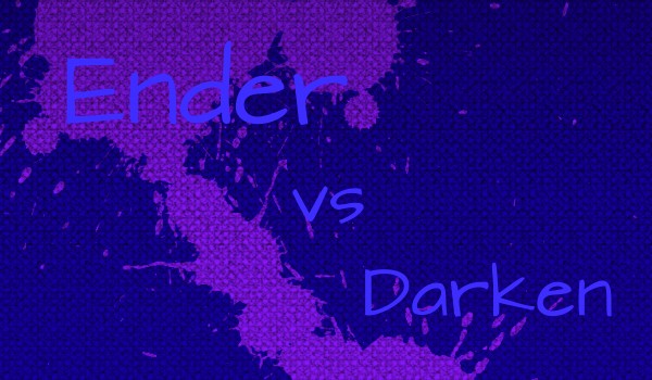 Ender vs Darken (test wiedzy)