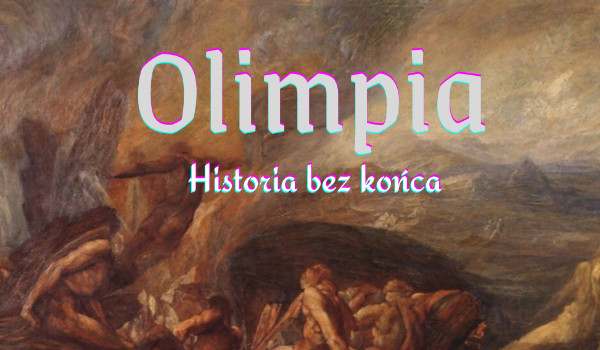 Olimpia ~ historia bez końca ~2 – Percy Jackson fanfiction