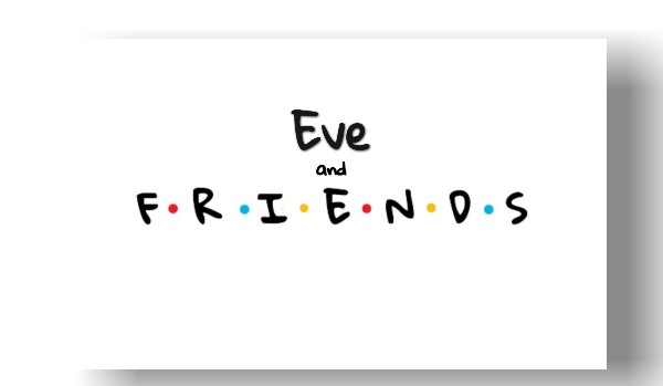Eve i przyjaciele / odc. 3