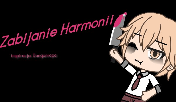 Zabijanie Harmonii- Koniec