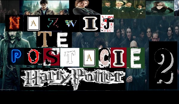 Nazwij te postacie z Harrego Pottera 2 !