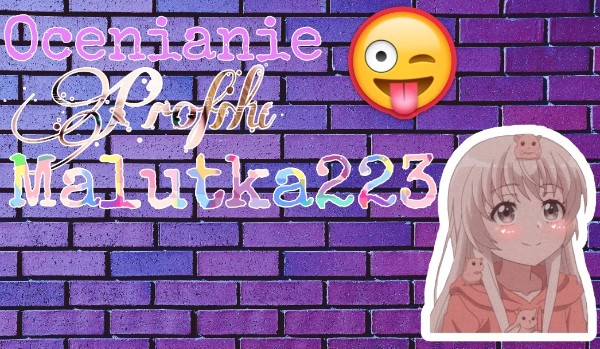 Ocenianie profilu Malutka223