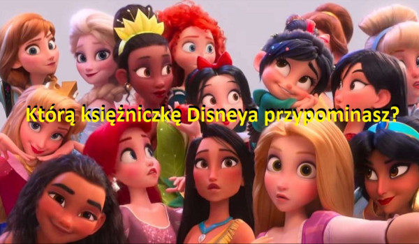 Którą księżniczką Disneya przypominasz? Tylko dla dziewczyn!
