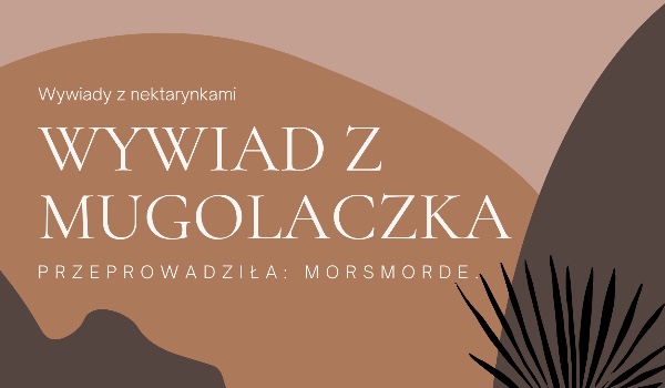 Wywiady z nektarynkami – Morsmorde. z Mugolaczka