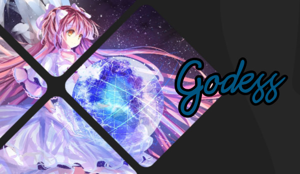 Godess [chapter three]