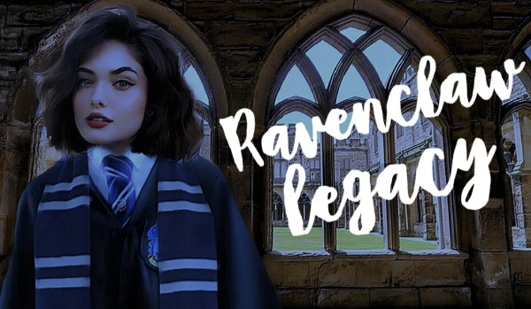 Ravenclaw legacy – chapter two.