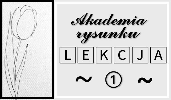 Akademia rysunku – Lekcja 1