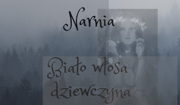 Narnia, Białowłosa dziewczyna, rozdział trzeci