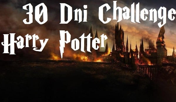 30 Dni Challenge Harry Potter #2