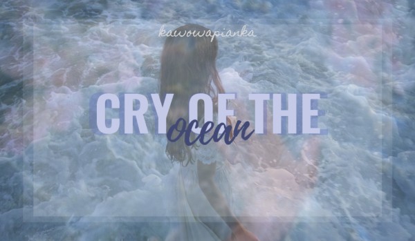 cry of the ocean