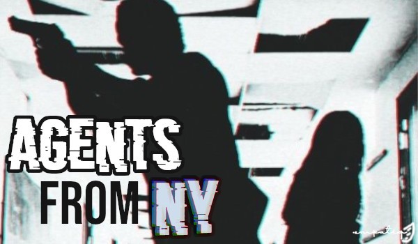 Agents from NY ~ chapter one
