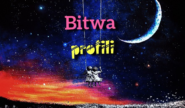 Bitwa profili ZWYCIĘZCA!