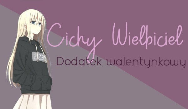 Cichy wielbiciel – Dodatek Walentynkowy