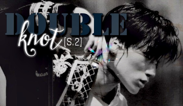 Double Knot [s.2] — 3/5