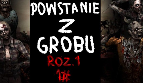 Powstanie z Grobu – Sielanka 1#