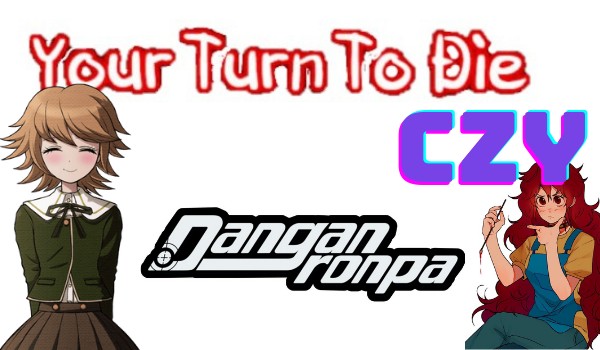 Your Turn To Die czy Danganronpa  – O której grze mowa?