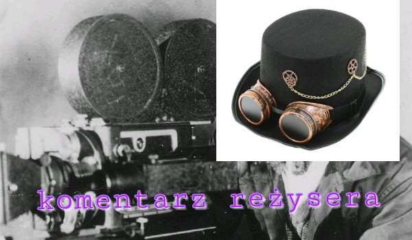 Komentarz reżysera