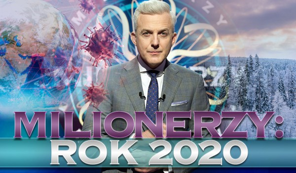 Milionerzy – Rok 2020