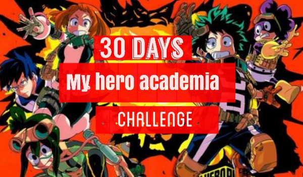 30 days Boku no Hero Academia Challenge dzień 20