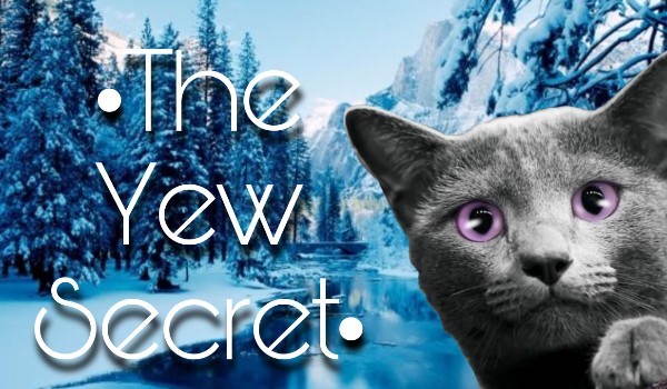 •The Yew Secret•