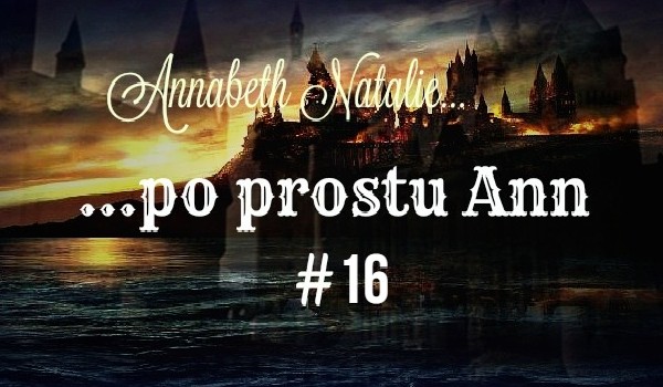 Annabeth Natalie …po prostu Ann #16